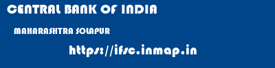 CENTRAL BANK OF INDIA  MAHARASHTRA SOLAPUR    ifsc code